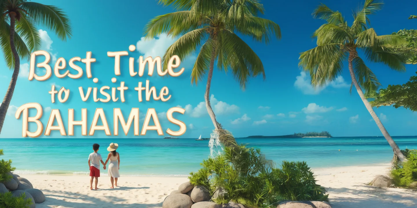 Best Time to Visit the Bahamas
